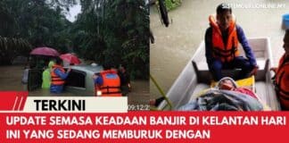 Terkini Update Semasa Keadaan Banjir di Kelantan Hari Ini yang Sedang Memburuk dengan Pantas
