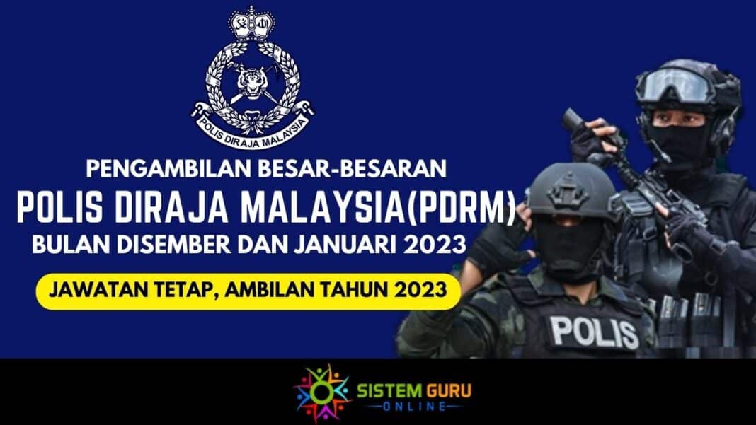 PENGAMBILAN JAWATAN KOSONG POLIS BESAR-BESARAN 2023