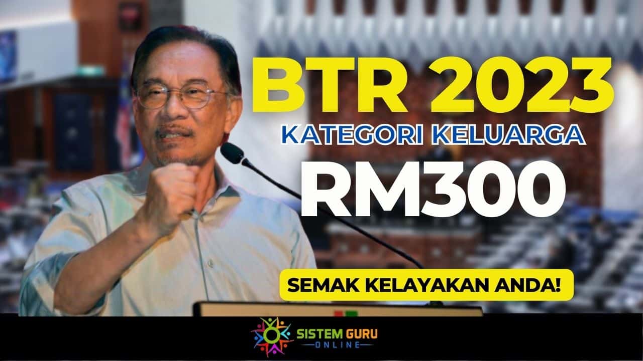 Bantuan Tunai Rakyat BTR 2023 Kategori Keluarga Diawalkan