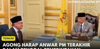 Agong Harap Anwar PM Terakhir Dalam Penggal Pemerintahan