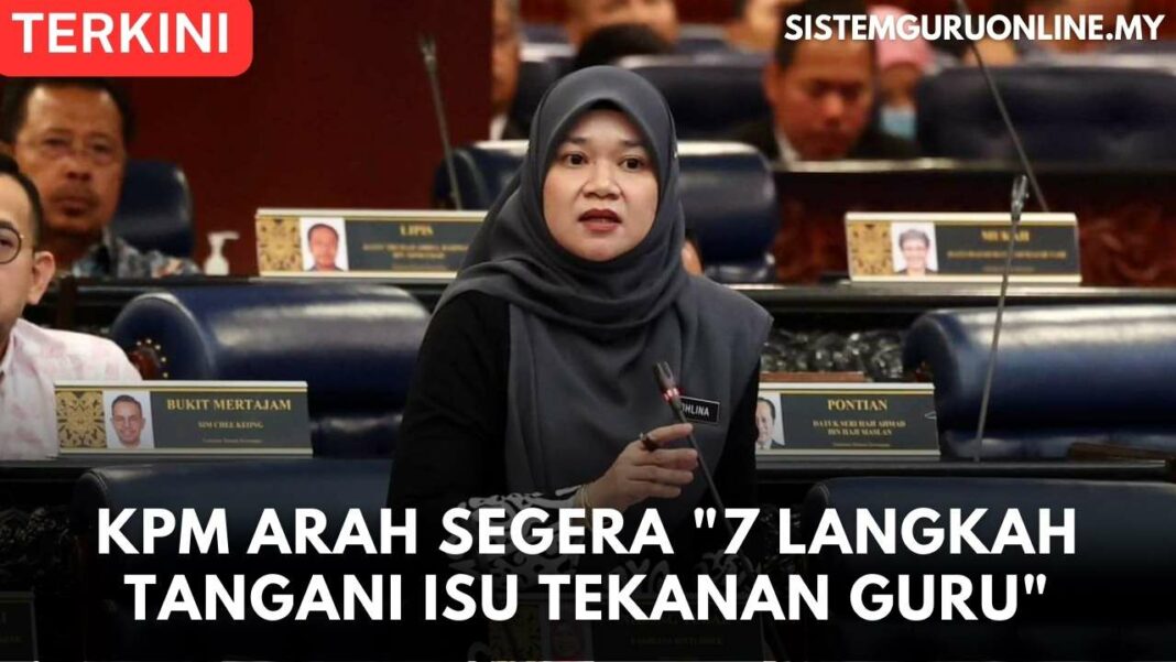 Kpm Arah Segera 7 Langkah Tangani Isu Tekanan Guru 6851