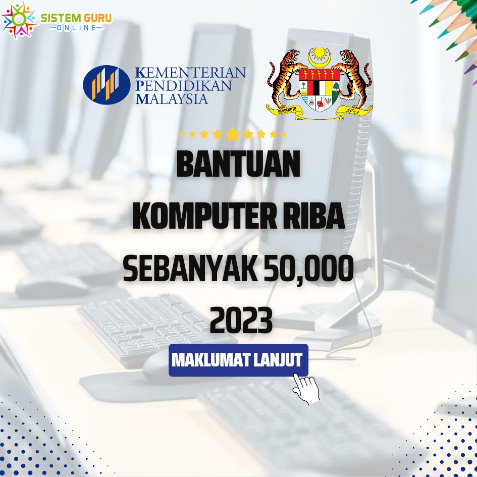 Bantuan 50000 Komputer Riba Bagi Pendidik Seluruh Malaysia 2023