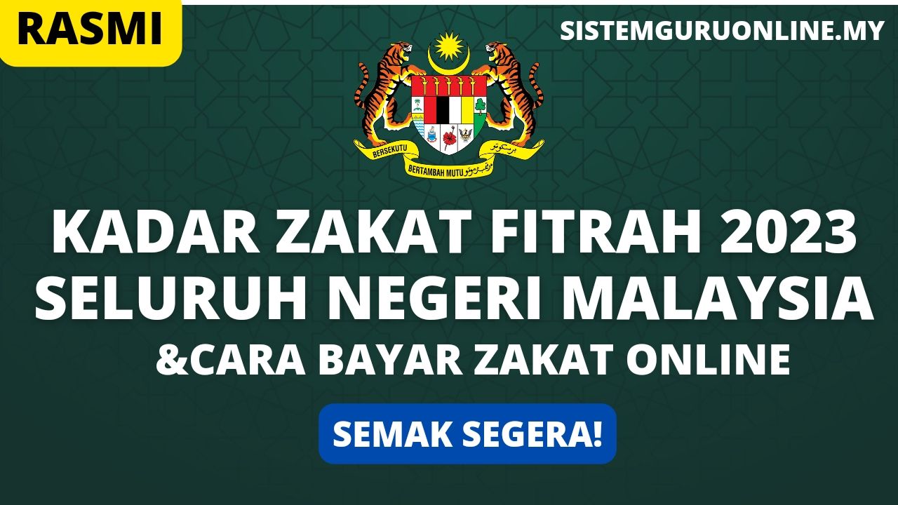 Kadar Zakat Fitrah 2023 Seluruh Negeri Malaysia & Cara Bayar Zakat Online