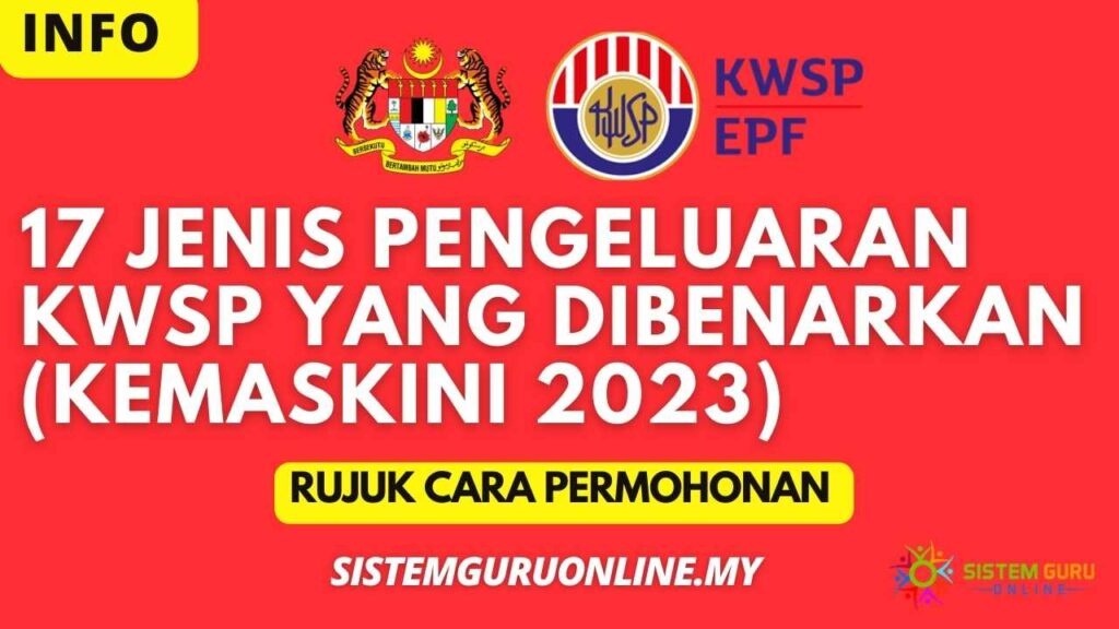 17 Jenis Pengeluaran KWSP Yang Dibenarkan (Kemaskini 2023)