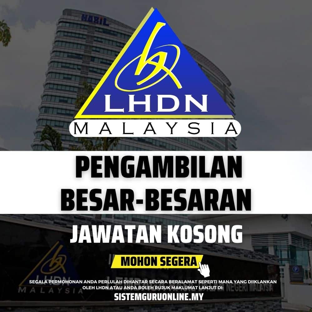 Jawatan Kosong Lembaga Hasil Dalam Negeri (LHDN) 2023 Pelbagai Jawatan ...