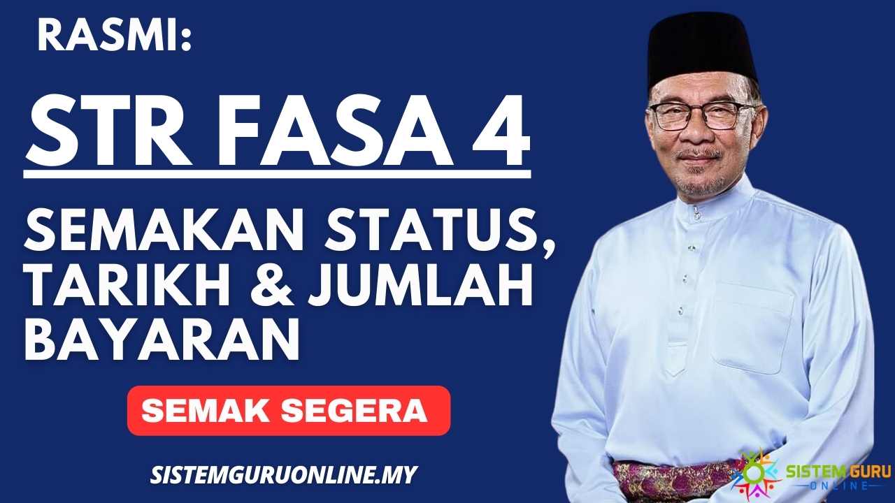 STR Fasa 4 : Semakan Status, Tarikh & Jumlah Bayaran