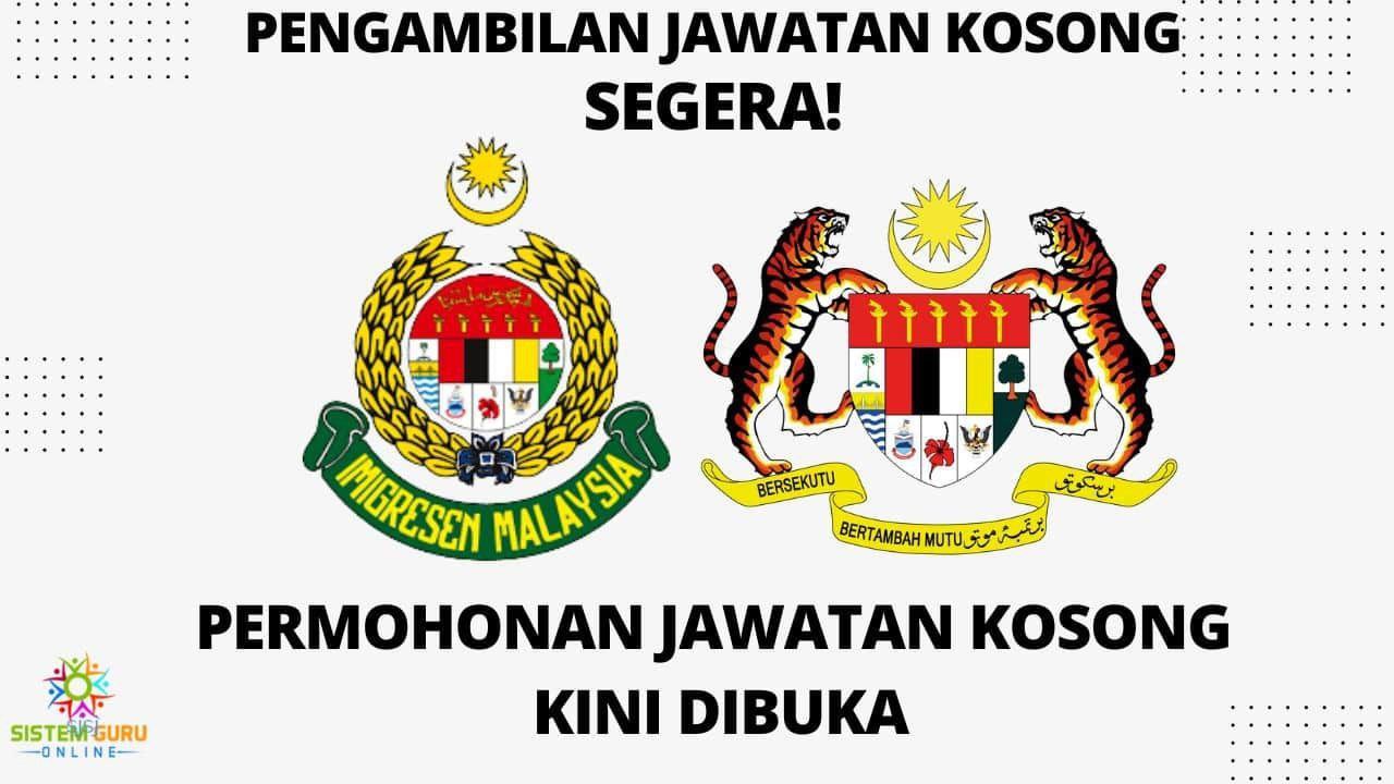 Pengambilan Jawatan Kosong Di Jabatan Imigresen Malaysia Tahun 2023 ...