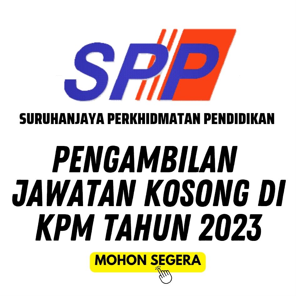 Pengambilan Segera Jawatan Kosong Di Spp Tahun 2023 Dibuka Besar Besaran