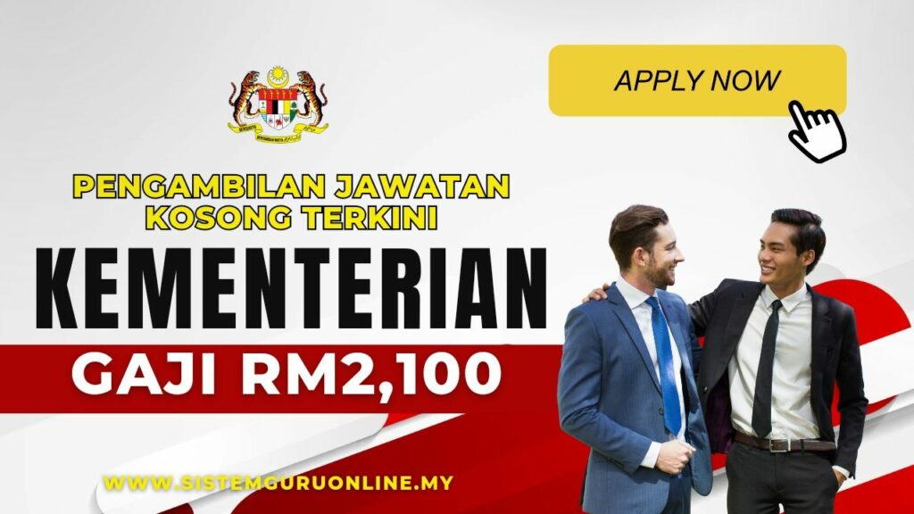 Pengambilan Jawatan Kosong Kementerian Dengan Gaji RM2,100