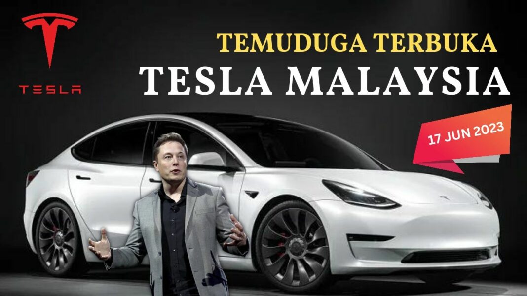 Sesi Temuduga Terbuka Tesla Malaysia Pada 17 Jun Di Cyberjaya