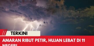 Kerajaan Keluar Amaran Ribut Petir, Hujan Lebat Di 11 Negeri
