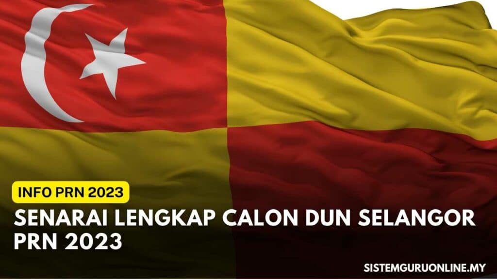 Senarai Lengkap Calon DUN Selangor PRN 2023