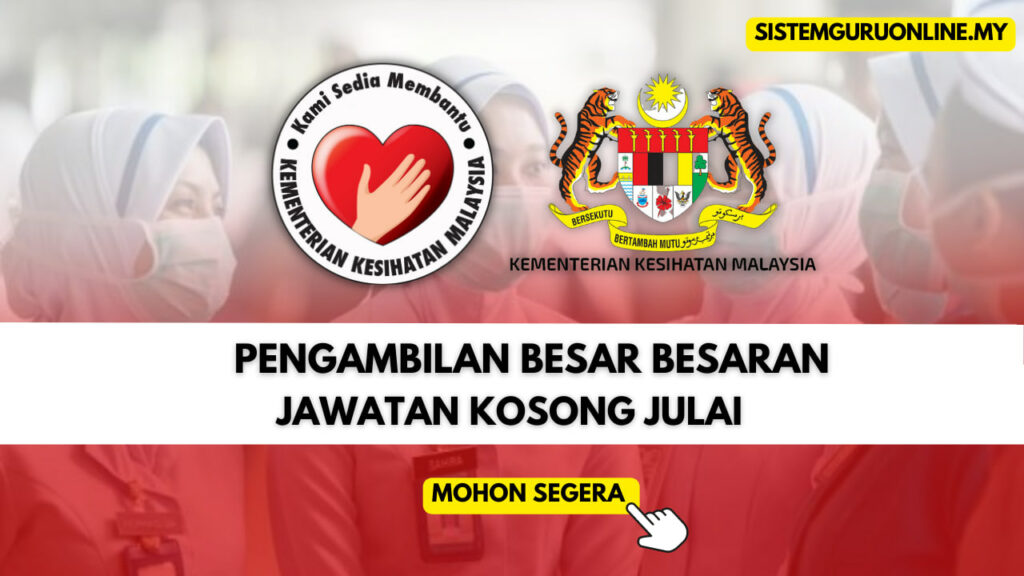 Pengambilan Kementerian Kesihatan Malaysia Besar-besaran (KKM) 2023