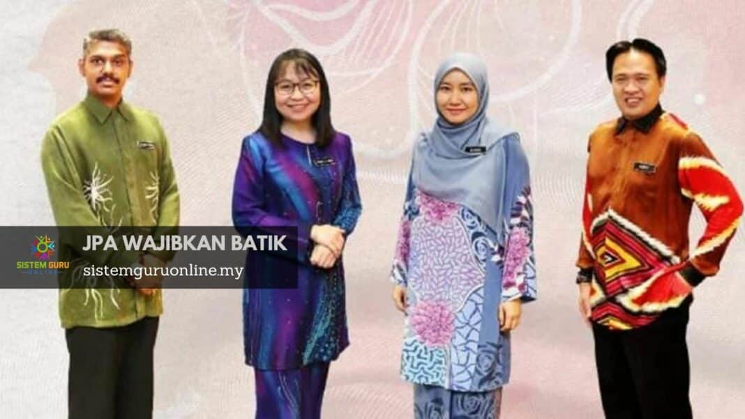 JPA Arah Semua Penjawat Awam Diwajibkan Baju Batik Setiap Hari Khamis