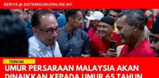 Umur Persaraan Malaysia Akan Dinaikkan Kepada Umur 65 Tahun Umur Persaraan Malaysia Akan Dinaikkan Kepada Umur 65 Tahun