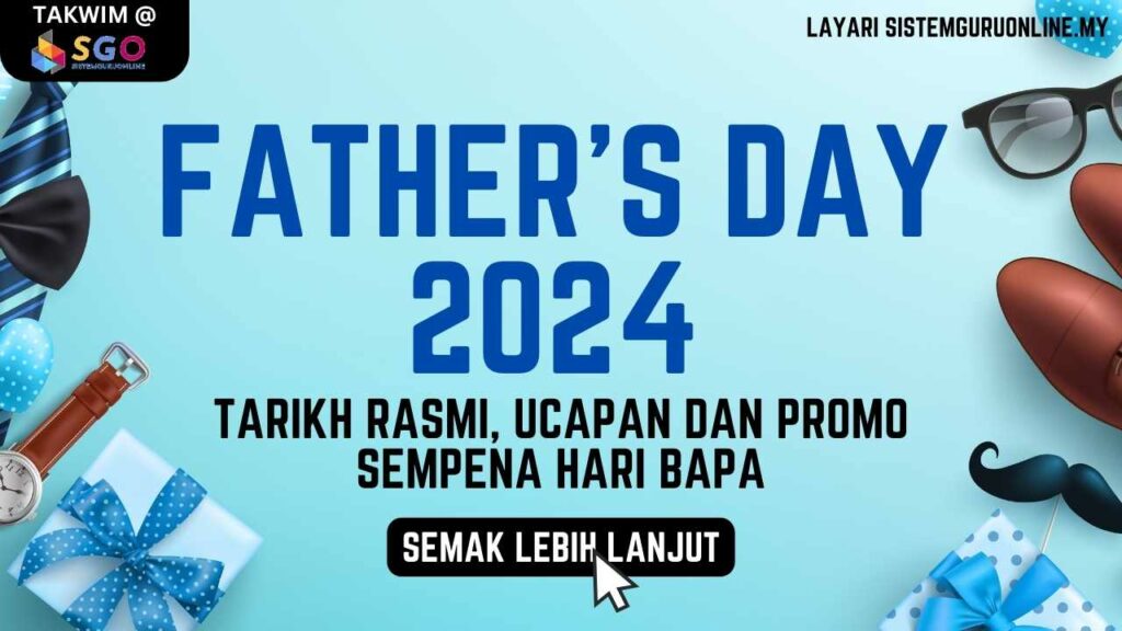 Father's Day 2024 Tarikh Rasmi, Ucapan Dan Promo Sempena Hari Bapa