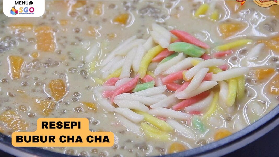 3 Resepi Bubur Cha Cha Mudah And Viral Di Malaysia