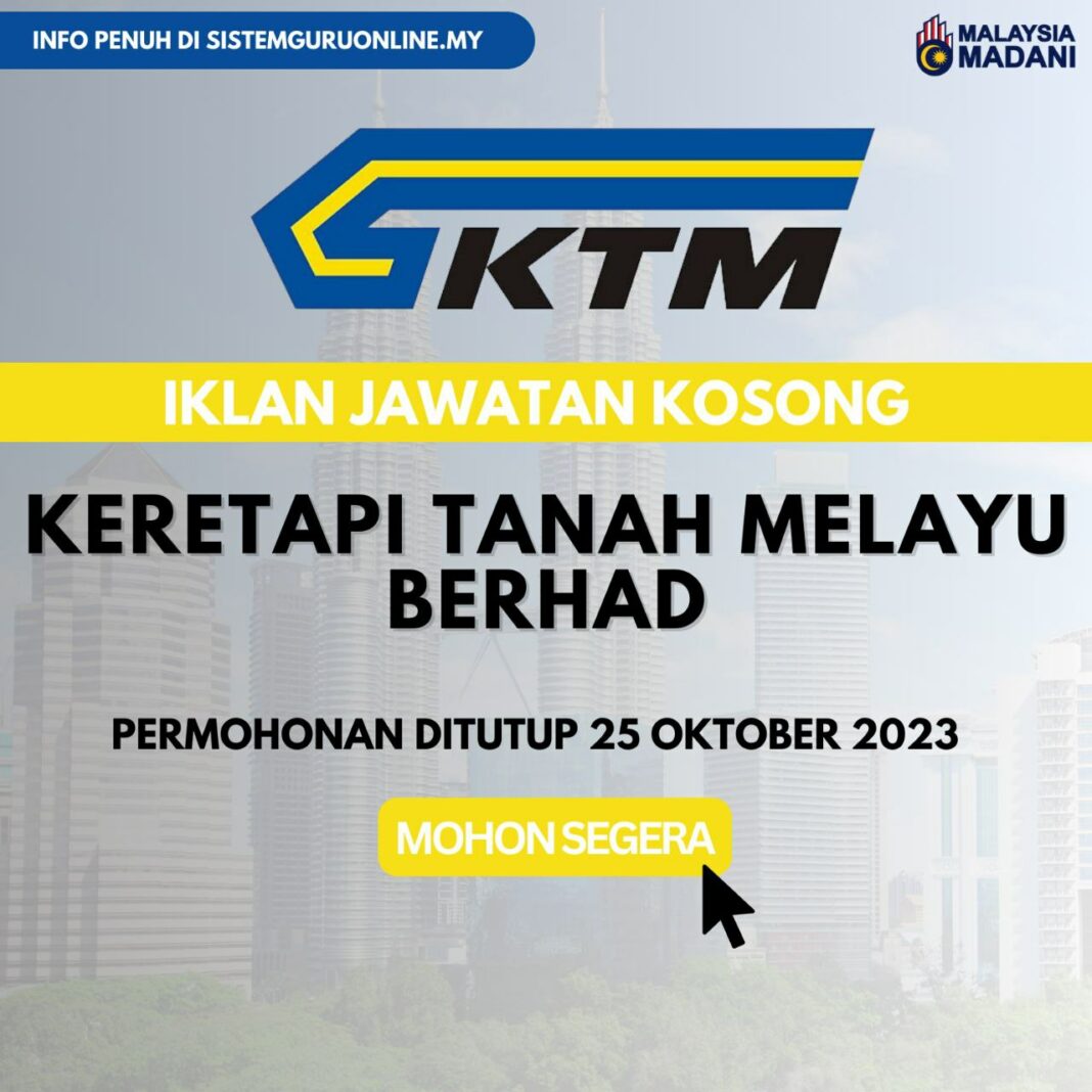 Iklan 2 Jawatan Kosong Ktmb Bagi Kemasukan Oktober 