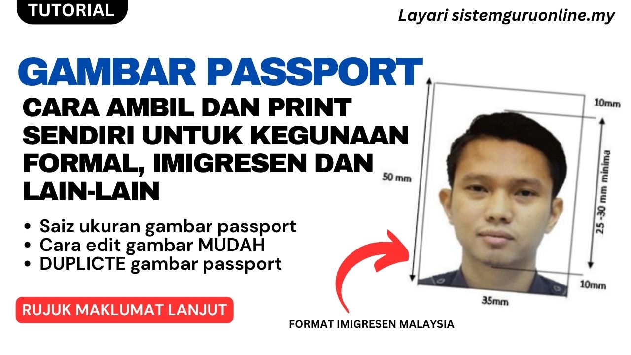 Cara Ambil Dan Print Gambar Passport Sendiri Untuk Kegunaan Formal ...