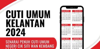 Cuti Umum Kelantan 2024 dan Senarai Cuti Negeri Kelantan 2024 Senarai Penuh Cuti Umum Negeri Cik Siti Wan Kembang