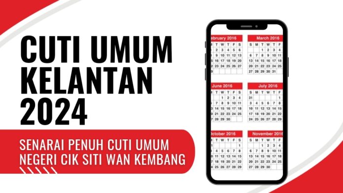 Cuti Umum Kelantan 2024 Dan Senarai Cuti Negeri Kelantan 2024