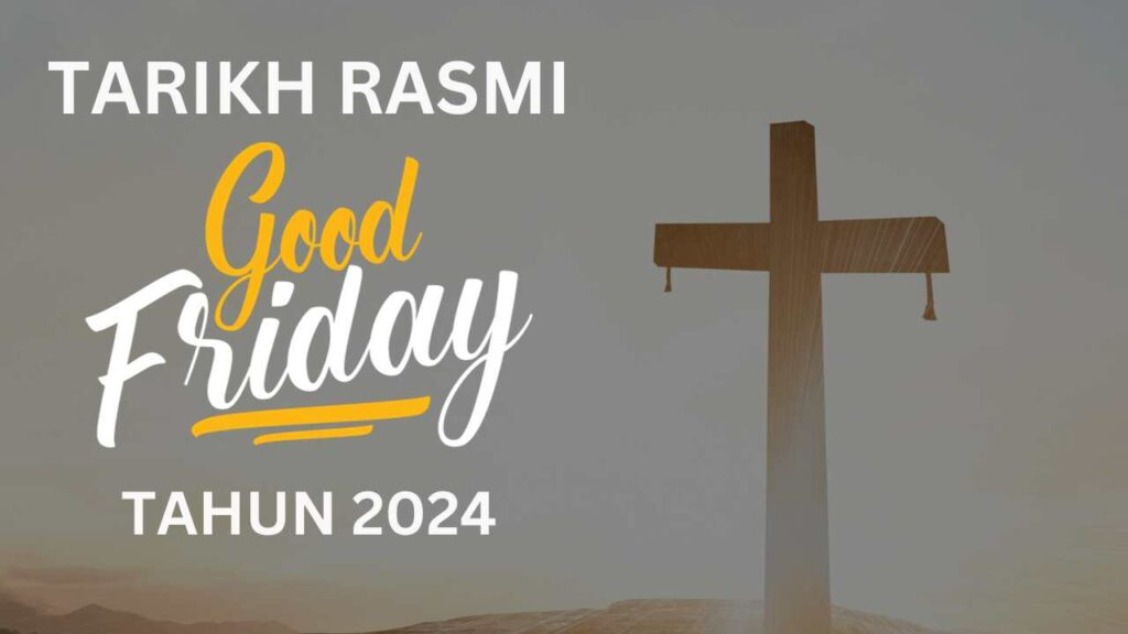 Tarikh Rasmi Hari Good Friday 2024