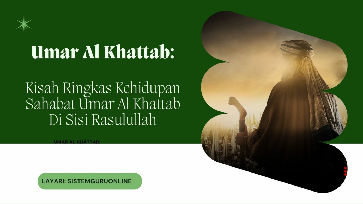 Kisah Ringkas Kehidupan Sahabat Umar Al Khattab Di Sisi Rasulullah