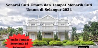 Senarai Cuti Umum 2024 dan Tempat Menarik Cuti Umum di Selangor 2024 Senarai Cuti Umum dan Tempat Menarik Cuti Umum di Selangor 2024
