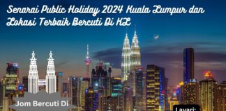 Senarai Public Holiday 2024 Kuala Lumpur dan Lokasi Terbaik Bercuti Di KL