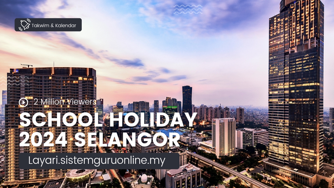 School Holiday 2024 Selangor Dan Senarai Aktiviti Menarik Di Selangor