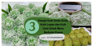 3 Resepi Kuih Onde-Onde, Kuih Lopes dan Kuih Cara Untuk Menu Berbuka Puasa