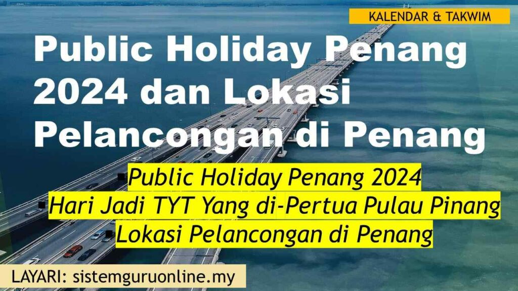 Public Holiday Penang 2024 Dan Lokasi Pelancongan Di Penang