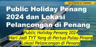Public Holiday Penang 2024 dan Lokasi Pelancongan di Penang