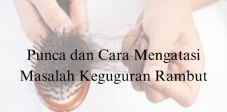 Punca dan 5 Cara Mengatasi Keguguran Rambut Menggunakan Bahan Semulajadi