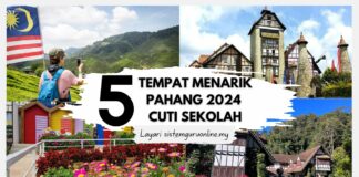 Tempat Menarik Pahang 2024 untuk Cuti Sekolah