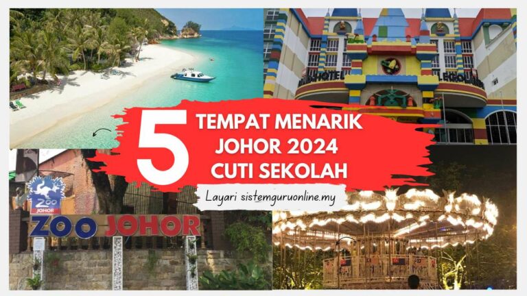 Tempat Menarik Johor 2024 Untuk Cuti Sekolah