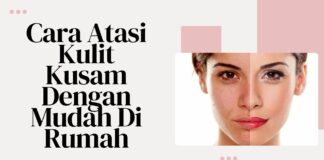 Cara Atasi Kulit Kusam Dengan Mudah Di Rumah kulit kusam