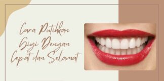 Cara Putihkan Gigi Dengan Cepat dan Selamat putihkan gigi