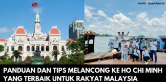 Panduan dan Tips Melancong Ke Ho Chi Minh yang Terbaik Untuk Rakyat Malaysia