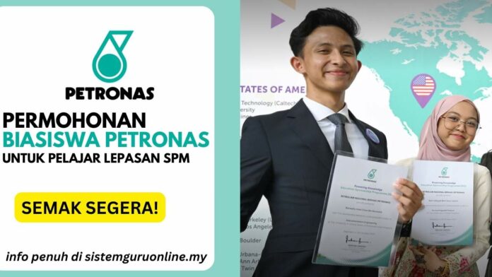 Permohonan Biasiswa PETRONAS Untuk Pelajar Lepasan SPM