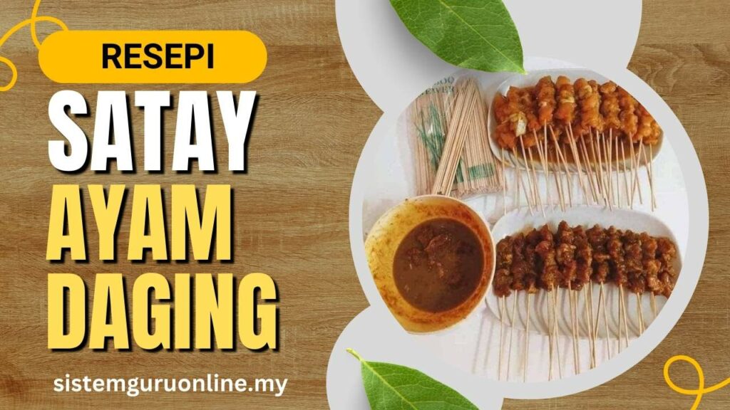 Cara Buat Dan Resepi Satay Ayam Daging Yang Sedap