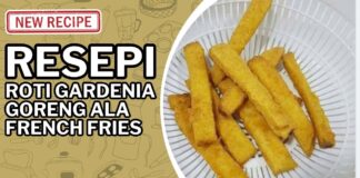 Resepi Roti Gardenia Goreng Ala French Fries Guna Beberapa Bahan
