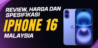 Review iPhone 16 Malaysia, Harga iPhone 16 Malaysia, dan Spesifikasi iPhone 16 Review iPhone 16 Malaysia, Harga iPhone 16 Malaysia, dan Spesifikasi iPhone 16