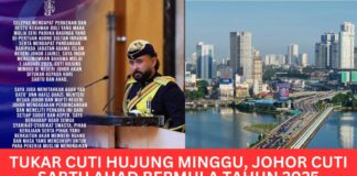 Tukar Cuti Hujung Minggu, Johor Cuti Sabtu Ahad Bermula Tahun 2025