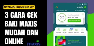 3 Cara Cek Baki Maxis Mudah dan Online